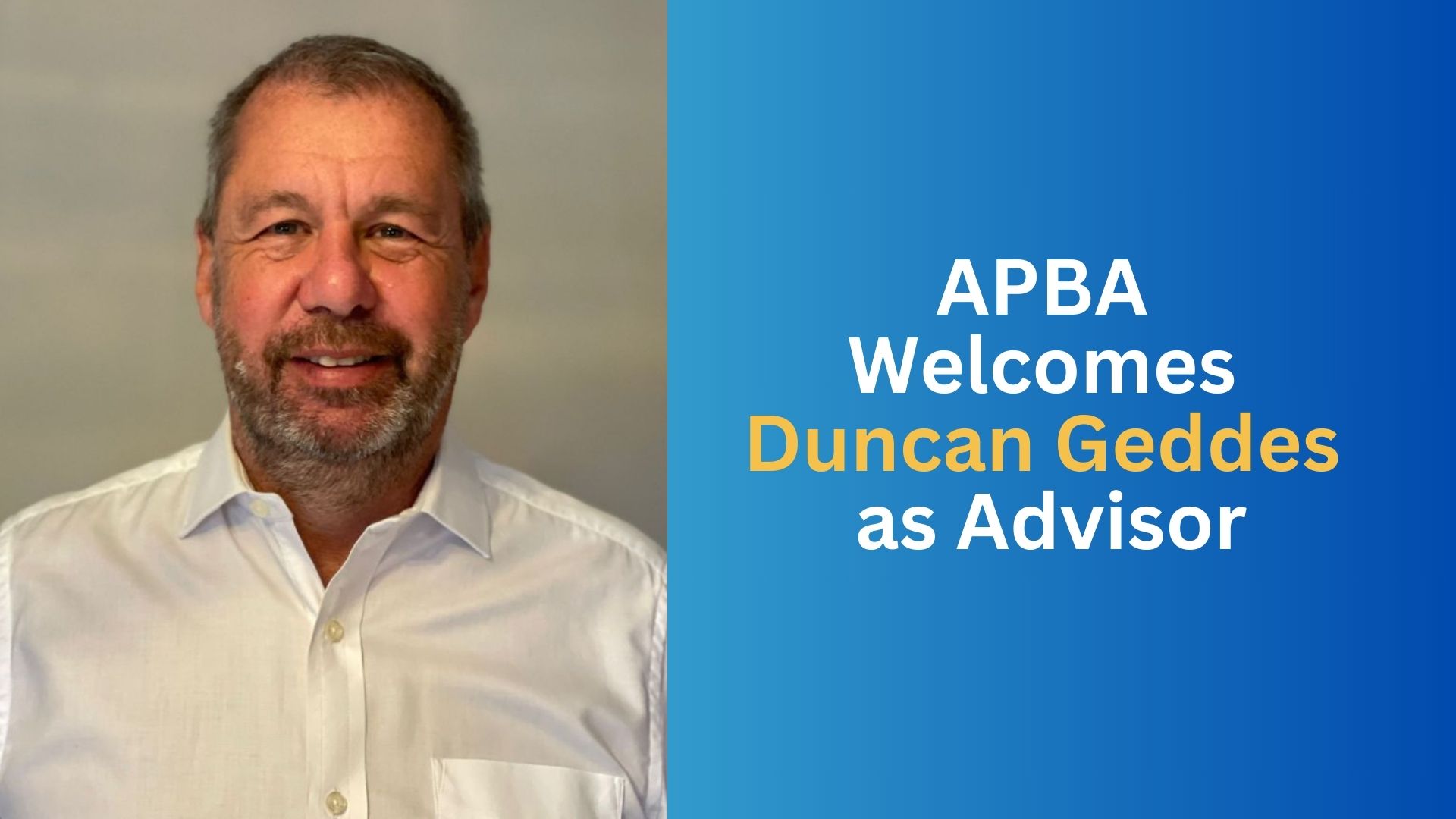 APBA Welcomes Duncan Geddes as Advisor